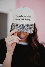 Load image into Gallery viewer, I'm Only Talking To My Cat Today Hat