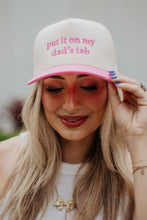 Load image into Gallery viewer, Put It On My Dad's Tab Hat