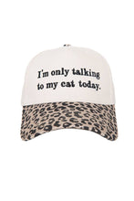 Load image into Gallery viewer, I'm Only Talking To My Cat Today Hat