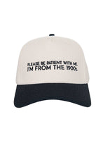 Load image into Gallery viewer, Please Be Patient With Me I'm From The 1900s Trucker Hat