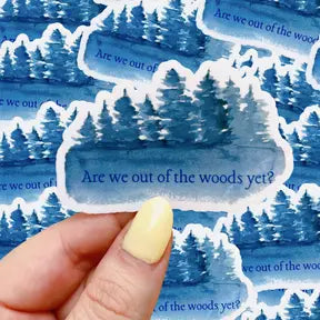Are We Out Of The Woods Sticker